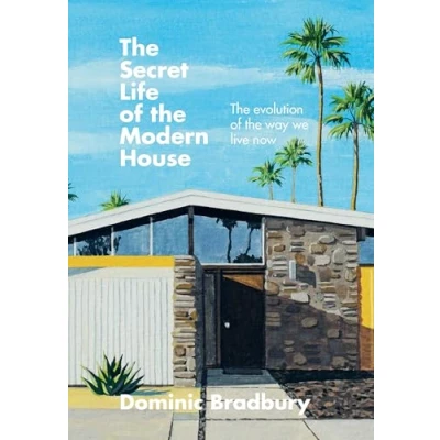 Bild av the Secret Life of Modern House: Evolution Way We Live Now