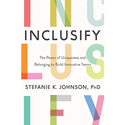 Bild av Inclusify: The Power of Uniqueness and Belonging to Build Innovative Teams