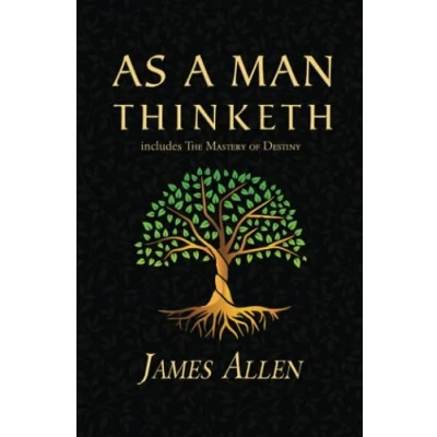 Bild av As a Man Thinketh The Original 1902 Classic (includes Mastery of Destiny) (Reader&#039;s Library Classics)