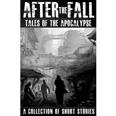 Bild av After the Fall: Tales of Apocalypse: A Collection Short Stories