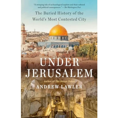 Bild av Under Jerusalem: the Buried History of World&#039;s Most Contested City