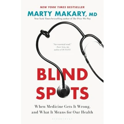 Bild av Blind Spots: When Medicine Gets It Wrong, and What Means for Our Health