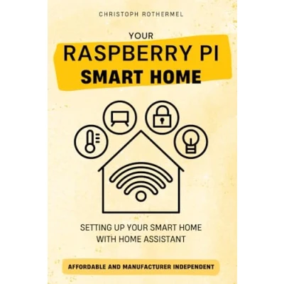 Bild av your Raspberry Pi Smart Home: Setting up Home with Assistant Affordable and Manufacturer Independent
