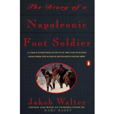 Bild av the Diary of A Napoleonic Foot Soldier: Unique Eyewitness Account Face Battle from Inside Ranks Bonaparte&#039;s Grand Army