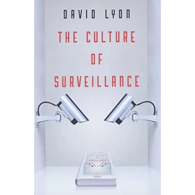 Bild av The Culture of Surveillance: Watching as a Way Life