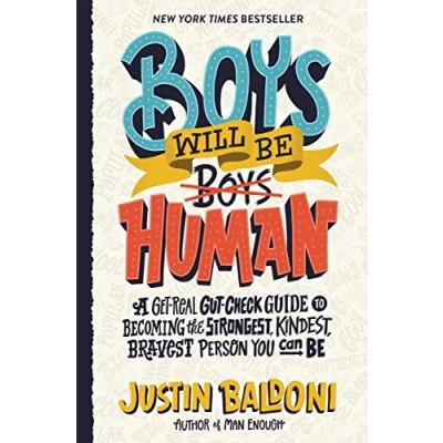 Bild av Boys Will Be Human: A Get Real Gut Check Guide to Becoming the Strongest, Kindest, Bravest Person You Can