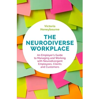 Bild av The Neurodiverse Workplace: An Employer&#039;s Guide to Managing and Working with Neurodivergent Employees, Clients Customers