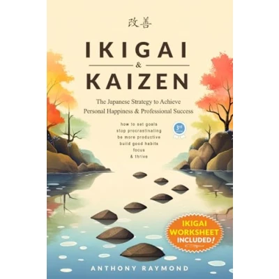 Bild av Ikigai &amp; Kaizen: The Japanese Strategy to Achieve Personal Happiness and Professional Success (How set goals, stop procrastinating, be more productive, build good habits, focus, thrive)
