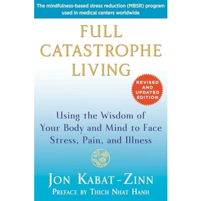 Bild av Full Catastrophe Living (Revised Edition): Using the Wisdom of Your Body and Mind to Face Stress, Pain, Illness