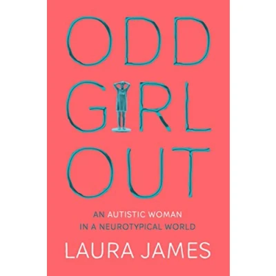 Bild av Odd Girl Out: An Autistic Woman in a Neurotypical World