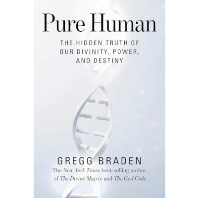 Bild av Pure Human: The Hidden Truth of Our Divinity, Power, and Destiny