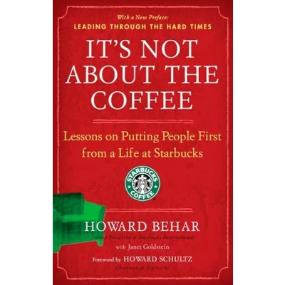 Bild av It&#039;s Not About the Coffee: Lessons on Putting People First from a Life at Starbucks