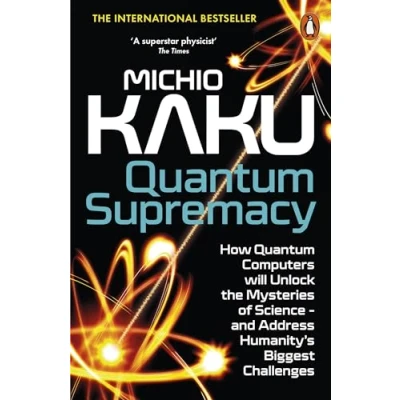 Bild av Quantum Supremacy: How Computers will Unlock the Mysteries of Science and Address Humanity&#039;s Biggest Challenges
