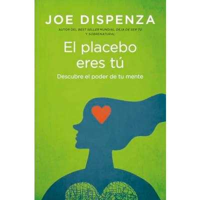 Bild av el placebo eres tú: Cómo ejercer poder de la mente