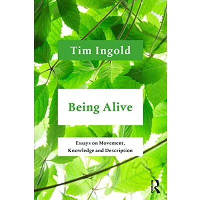 Bild av Being Alive: Essays on Movement, Knowledge and Description