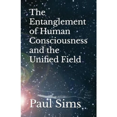 Bild av the Entanglement of Human Consciousness and Unified Field