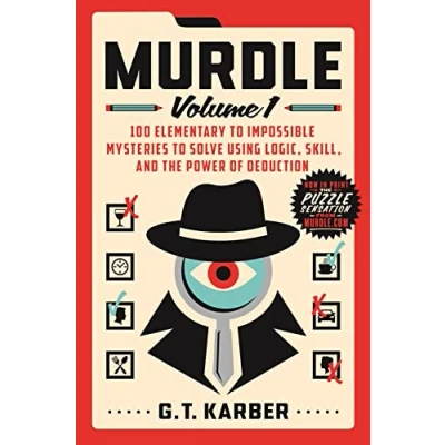 Bild av Murdle, Volume 1: 100 Elementary to Impossible Mysteries Solve Using Logic, Skill, and the Power of Deduction
