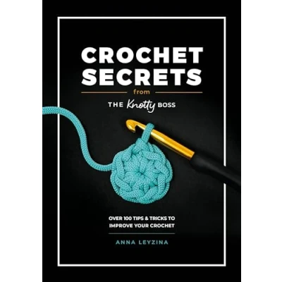 Bild av Crochet Secrets from the Knotty Boss: Over 100 Tips &amp; Tricks to Improve Your