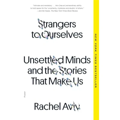 Bild av Strangers to Ourselves: Unsettled Minds and the Stories That Make Us