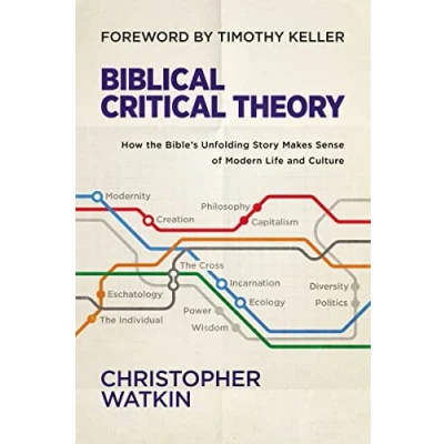 Bild av Biblical Critical Theory: How the Bible&#039;s Unfolding Story Makes Sense of Modern Life and Culture