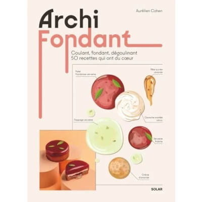 Bild av Archi fondant: Coulant, fondant, crémeux... 50 recettes qui ont du coeur