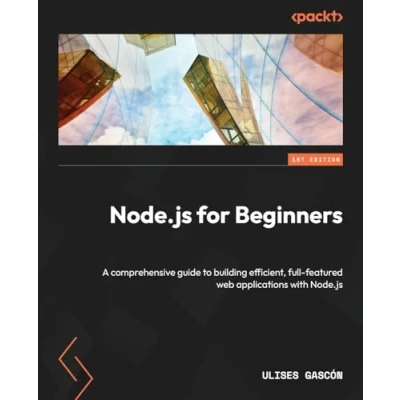 Bild av Node.js for Beginners: A comprehensive guide to building efficient, full featured web applications with