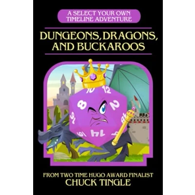 Bild av Dungeons, Dragons, And Buckaroos: A Select Your Own Timeline Adventure