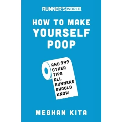 Bild av Runner&#039;s World How to Make Yourself Poop: And 999 Other Tips All Runners Should Know