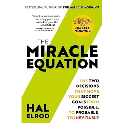 Bild av The Miracle Equation: You Are Only Two Decisions Away From Everything Want