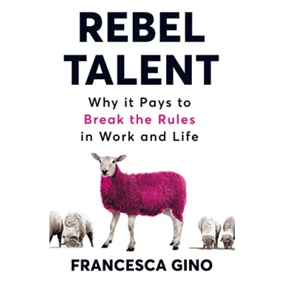 Bild av Rebel Talent: Why it Pays to Break the Rules at Work and in Life