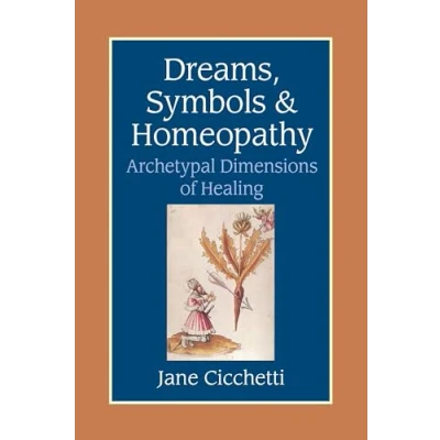 Bild av Dreams, Symbols, and Homeopathy: Archetypal Dimensions of Healing