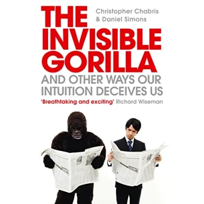 Bild av The Invisible Gorilla: And Other Ways Our Intuition Deceives Us