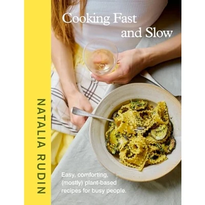 Bild av Cooking Fast and Slow: Easy, Comforting, (Mostly) Plant based Recipes for Busy People