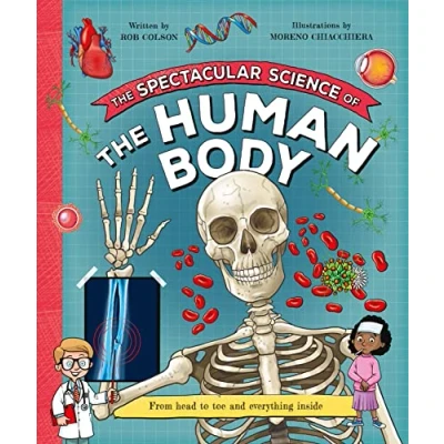 Bild av the Spectacular Science of Human Body: From head to toe and everything inside