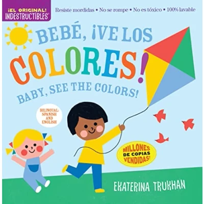 Bild av Indestructibles: Bebé, ¡ve los colores! / Baby, See the Colors! (Bilingual edition): Chew Proof · Rip Nontoxic 100% Washable (Book for Babies, Newborn Books, Safe to Chew)