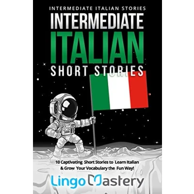 Bild av Intermediate Italian Short Stories: 10 Captivating Stories to Learn &amp; Grow Your Vocabulary the Fun Way!