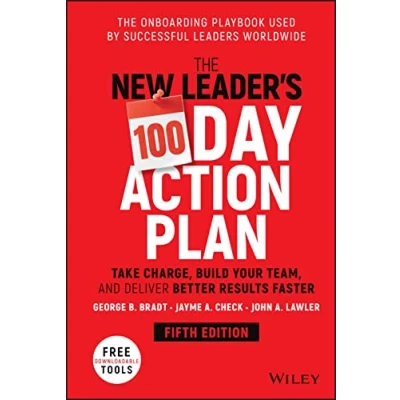 Bild av The New Leader&#039;s 100 Day Action Plan: Take Charge, Build Your Team, and Deliver Better Results Faster