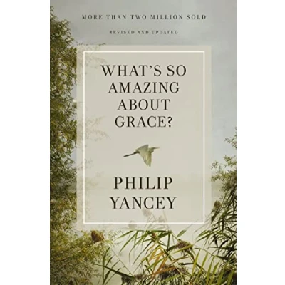 Bild av What&#039;s So Amazing About Grace? Revised and Updated: The Key to Transforming a Broken World