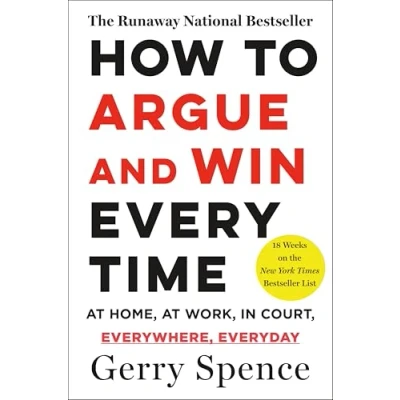 Bild av How to Argue &amp; Win Every Time: at Home, Work, in Court, Everywhere, Everyday