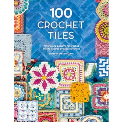 Bild av 100 Crochet Tiles: Charts and Patterns for Motifs Inspired by Decorative Tiles