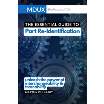 Bild av the Essential Guide to Part Re Identification: Unleash Power of Interchangeability and Traceability