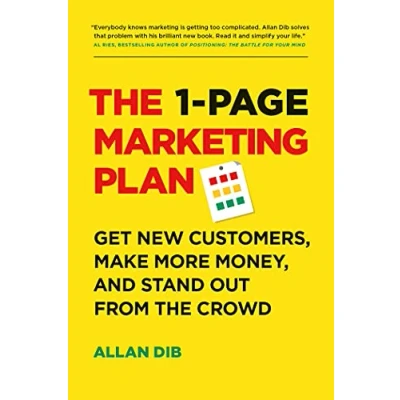 Bild av the 1 Page Marketing Plan: Get New Customers, Make More Money, and Stand Out From Crowd