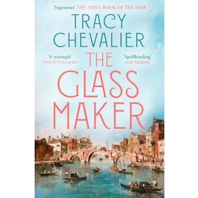Bild av the Glassmaker: A spellbinding new novel set in Venice, from acclaimed author of GIRL WITH PEARL EARRING