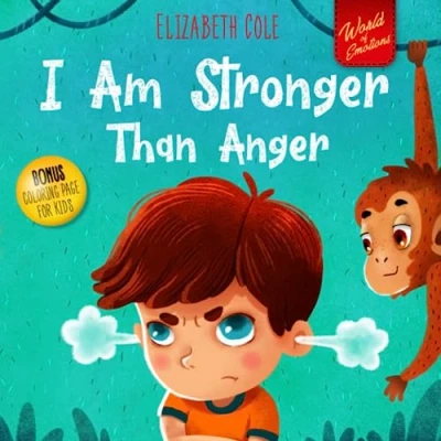 Bild av I Am Stronger Than Anger: Picture Book About Anger Management And Dealing With Kids Emotions Feelings (Preschool Book, Self Regulation Skills)