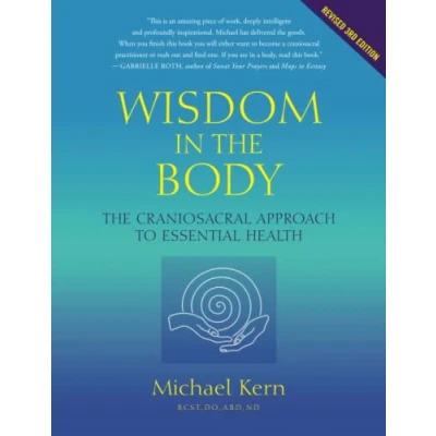 Bild av Wisdom In The Body: Craniosacral Approach To Essential Health