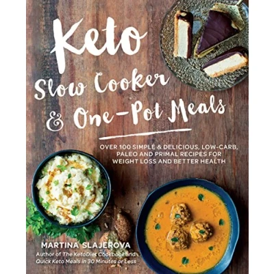 Bild av Keto Slow Cooker &amp; One Pot Meals: Over 100 Simple Delicious Low Carb, Paleo and Primal Recipes for Weight Loss Better Health: Volume 4
