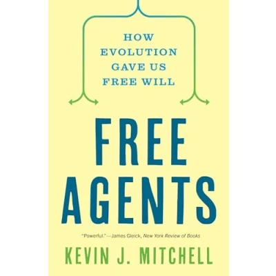 Bild av Free Agents: How Evolution Gave Us Will