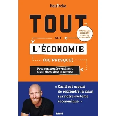 Bild av Tout sur l&#039;économie (ou presque): Pour comprendre vraiment ce qui cloche dans le système
