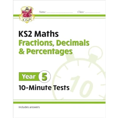 Bild av KS2 Year 5 Maths 10 Minute Tests: Fractions, Decimals &amp; Percentages