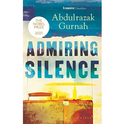 Bild av Admiring Silence: By the winner of Nobel Prize in Literature 2021